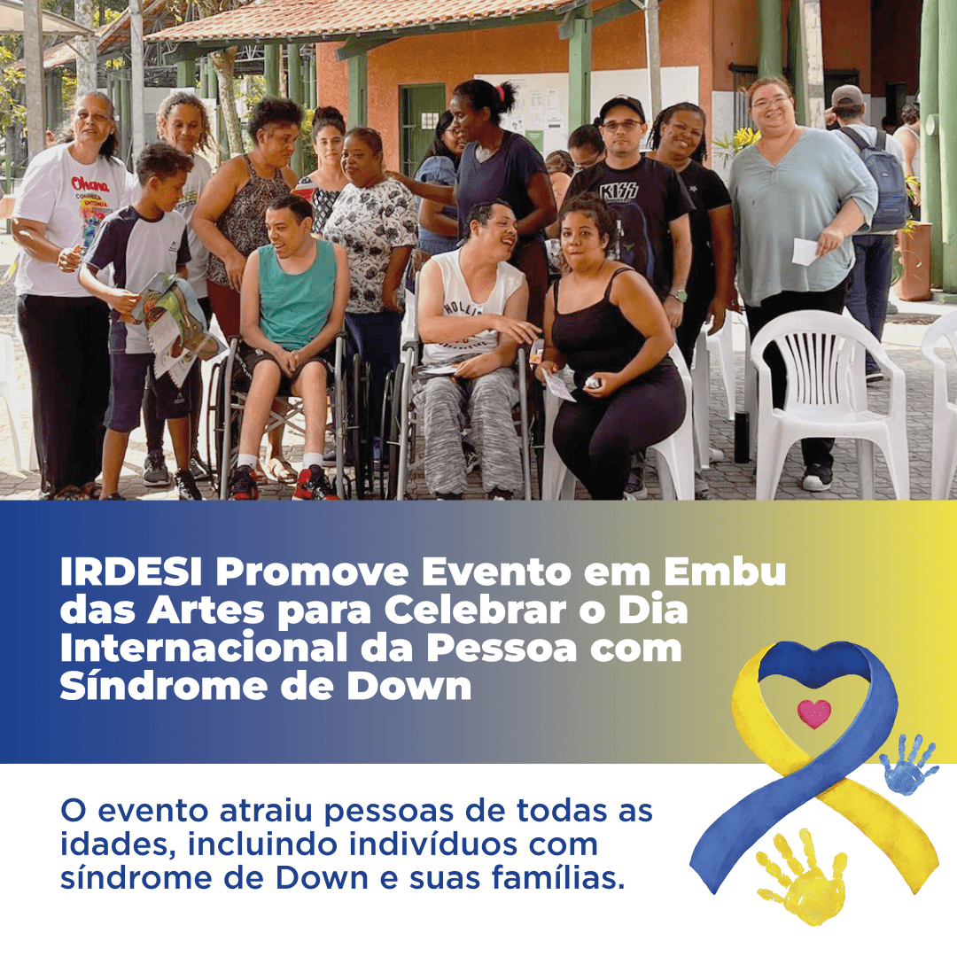 IRDESI Promove Evento para Celebrar o Dia Internacional da Pessoa com Síndrome de Down